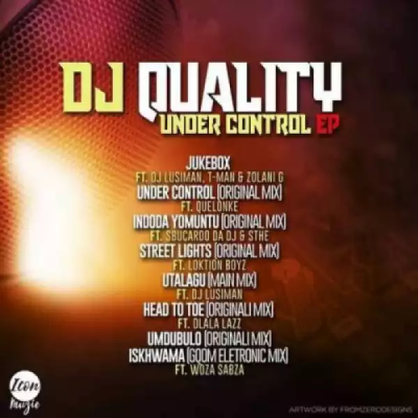 DJ Quality - Under Control (Ft Quelonke)